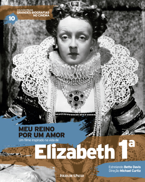 Elizabeth 1 - Coleo Folha Grandes Biografias no Cinema